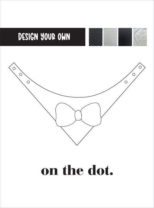 Design your own on the dot. - Bow Bandana