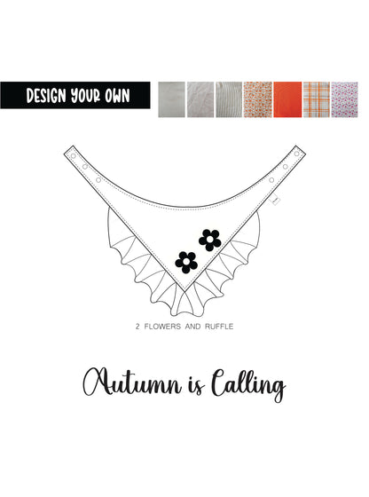 Design your own Autumn is Calling: 2 Flowers and Ruffle Bandana