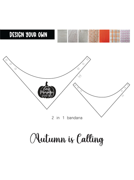 Design your own Autumn is Calling: Cutest Pumpkin 2 in 1 bandana